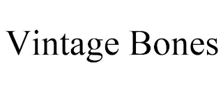 VINTAGE BONES