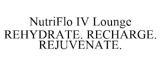 NUTRIFLO IV LOUNGE REHYDRATE. RECHARGE. REJUVENATE.