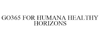 GO365 FOR HUMANA HEALTHY HORIZONS