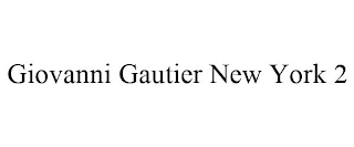 GIOVANNI GAUTIER NEW YORK 2