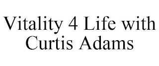 VITALITY 4 LIFE WITH CURTIS ADAMS