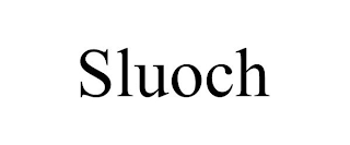 SLUOCH