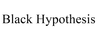 BLACK HYPOTHESIS