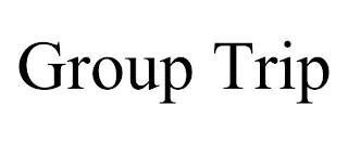 GROUP TRIP