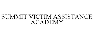 SUMMIT VICTIM ASSISTANCE ACADEMY