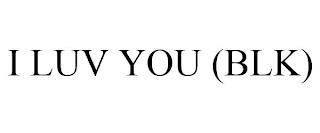 I LUV YOU (BLK)