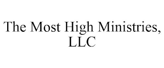 THE MOST HIGH MINISTRIES, LLC