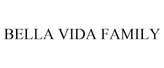 BELLA VIDA FAMILY