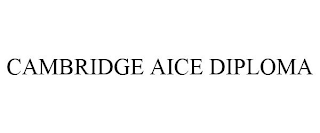 CAMBRIDGE AICE DIPLOMA