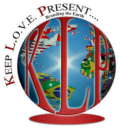 KLP KEEP L.O.V.E. PRESENT .... BRANDING THE EARTH