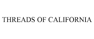 THREADS OF CALIFORNIA