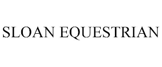 SLOAN EQUESTRIAN