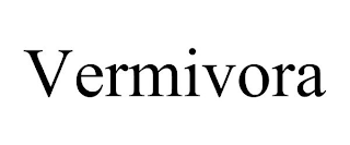 VERMIVORA