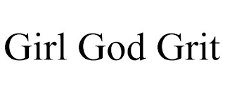 GIRL GOD GRIT