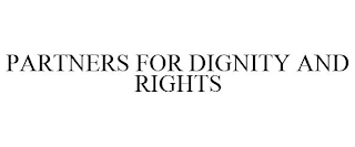 PARTNERS FOR DIGNITY AND RIGHTS