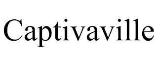 CAPTIVAVILLE