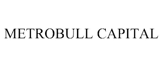 METROBULL CAPITAL