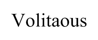 VOLITAOUS