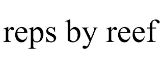 REPS BY REEF