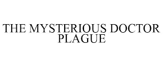 THE MYSTERIOUS DOCTOR PLAGUE