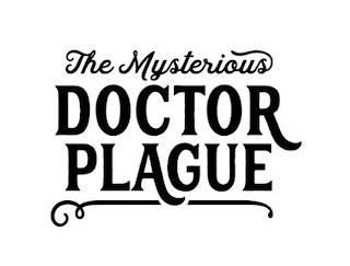 THE MYSTERIOUS DOCTOR PLAGUE