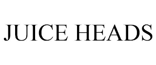 JUICE HEADS