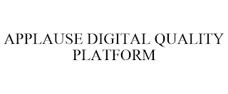 APPLAUSE DIGITAL QUALITY PLATFORM