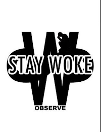 SW STAY WOKE OBSERVE