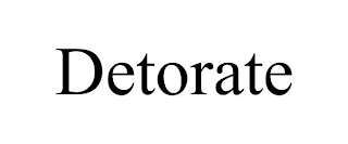 DETORATE