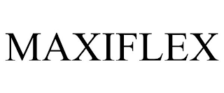 MAXIFLEX