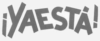 !YAESTÁ!