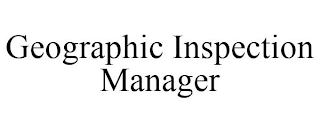 GEOGRAPHIC INSPECTION MANAGER