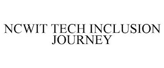 NCWIT TECH INCLUSION JOURNEY