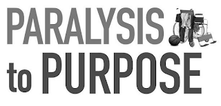 PARALYSIS TO PURPOSE