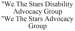 "WE THE STARS DISABILITY ADVOCACY GROUP "WE THE STARS ADVOCACY GROUP