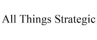 ALL THINGS STRATEGIC