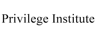 PRIVILEGE INSTITUTE