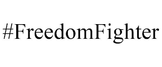 #FREEDOMFIGHTER