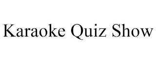 KARAOKE QUIZ SHOW
