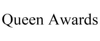 QUEEN AWARDS