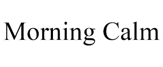 MORNING CALM
