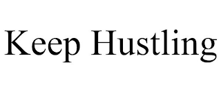 KEEP HUSTLING