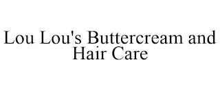 LOU LOU'S BUTTERCREAM AND HAIR CARE