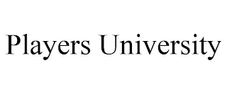 PLAYERS UNIVERSITY