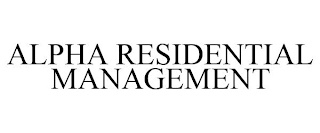 ALPHA RESIDENTIAL MANAGEMENT