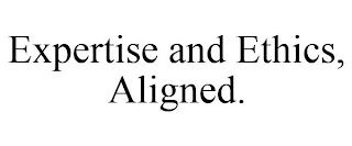 EXPERTISE AND ETHICS, ALIGNED.