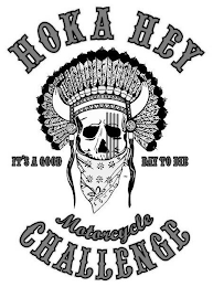 HOKA HEY MOTORCYCLE CHALLENGE - IT'S A GOOD DAY TO DIE