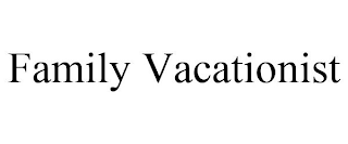 FAMILY VACATIONIST