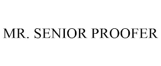 MR. SENIOR PROOFER