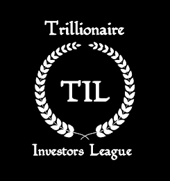 TIL TRILLIONAIRE INVESTORS LEAGUE